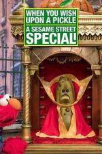 Watch When You Wish Upon a Pickle: A Sesame Street Special Movie4k