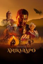 Watch Anikulapo Movie4k