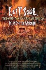 Watch Lost Soul: The Doomed Journey of Richard Stanley\'s Island of Dr. Moreau Movie4k