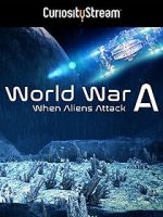 Watch World War A: Aliens Invade Earth Movie4k