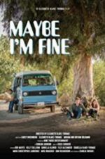 Watch Maybe I\'m Fine Movie4k