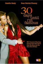 Watch 30 Days Until I'm Famous Movie4k