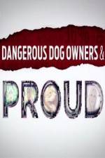 Watch Dangerous Dog Owners and Proud Movie4k