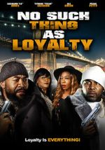 Watch No Such Thing as Loyalty Movie4k