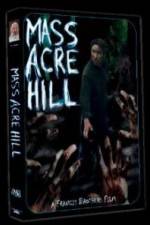 Watch Mass Acre Hill Movie4k