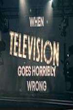 Watch When Television Goes Horribly Wrong Movie4k