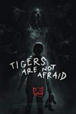 Watch Tigers Are Not Afraid Movie4k