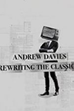 Watch Andrew Davies: Rewriting the Classics Movie4k