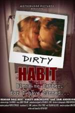 Watch Dirty Habit Movie4k