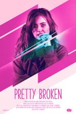 Watch Pretty Broken Movie4k