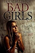 Watch House Rules for Bad Girls Movie4k