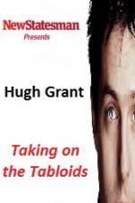 Watch Hugh Grant - Taking on the Tabloids Movie4k