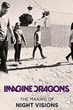 Watch Imagine Dragons: The Making Of Night Visions Movie4k