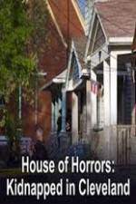 Watch House of Horrors Kidnapped in Cleveland Movie4k