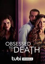 Watch Obsessed to Death Movie4k