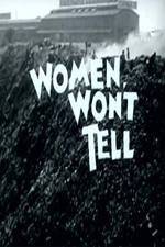 Watch Women Won't Tell Movie4k