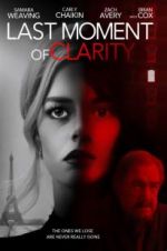 Watch Last Moment of Clarity Movie4k