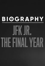 Watch Biography: JFK Jr. The Final Years Movie4k