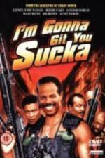 Watch I'm Gonna Git You Sucka Movie4k