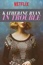 Watch Katherine Ryan in Trouble Movie4k