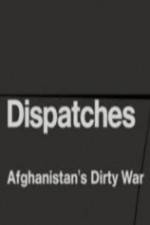 Watch Dispatches - Afghanistan's Dirty War Movie4k