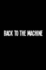 Watch Back to the Machine Movie4k