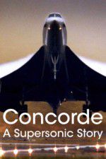 Watch Concorde: A Supersonic Story Movie4k