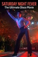 Watch Saturday Night Fever: The Ultimate Disco Movie Movie4k