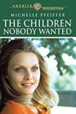 Watch The Children Nobody Wanted Movie4k