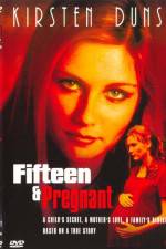 Watch Fifteen and Pregnant Movie4k