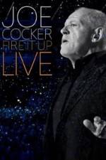 Watch Joe Cocker: Fire it Up Live Movie4k