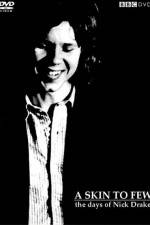 Watch A Skin Too Few The Days of Nick Drake Movie4k