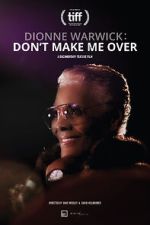 Watch Dionne Warwick: Don\'t Make Me Over Movie4k