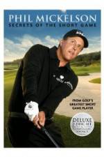 Watch Phil Mickelson: Secrets of the Short Game Movie4k