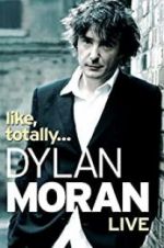 Watch Dylan Moran: Like, Totally Movie4k