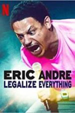 Watch Eric Andre: Legalize Everything Movie4k