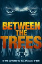 Watch Between the Trees Movie4k