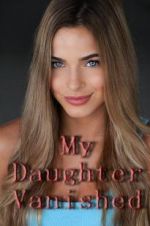 Watch My Daughter Vanished Movie4k