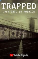 Watch Trapped: Cash Bail in America Movie4k