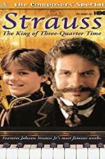 Watch Strauss: The King of 3/4 Time Movie4k