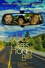 Watch Roads, Trees and Honey Bees Movie4k