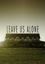 Watch Leave Us Alone (Short 2013) Movie4k