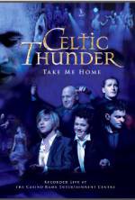 Watch Celtic Thunder: Take Me Home Movie4k