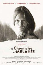 Watch The Chronicles of Melanie Movie4k