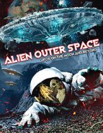 Watch Alien Outer Space: UFOs on the Moon and Beyond Movie4k