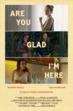 Watch Are You Glad I\'m Here Movie4k