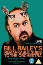 Watch Bill Bailey's Remarkable Guide to the Orchestra Movie4k