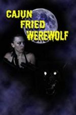 Watch Cajun Fried Werewolf Movie4k