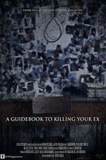 Watch A Guidebook to Killing Your Ex Movie4k