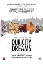 Watch Our City Dreams Movie4k